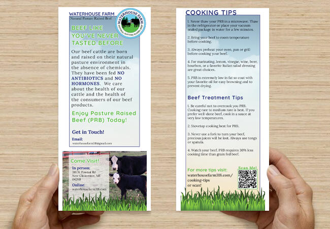 Rack card designed for Waterhouse Farm. They wanted this piece to be handed out to customers at the farm or at farmers markets to give tips and facts about their beef and the benefits of the way it's raised.